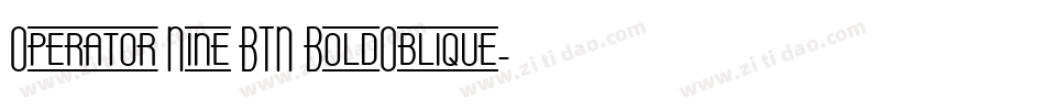 Operator Nine BTN BoldOblique字体转换